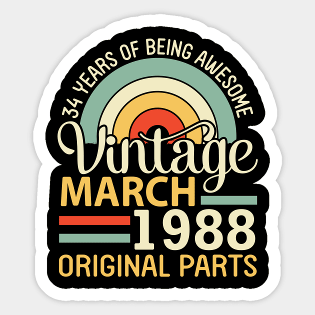 34 Years Being Awesome Vintage In March 1988 Original Parts Sticker by DainaMotteut